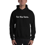 for the fans (dark) hoodie