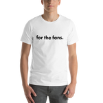 for the fans (light) t-shirt