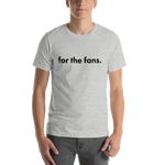 for the fans (light) t-shirt