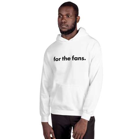 for the fans (light) hoodie